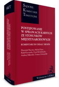 Postępowanie w sprawach karnych ze stosunków międzynarodowych. Komentarz do Działu XIII KPK