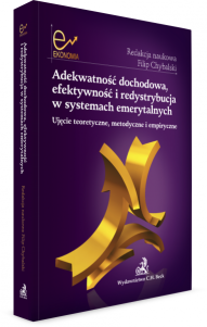 Adekwatność dochodowa, efektywność i redystrybucja w systemach emerytalnych. Ujęcie teoretyczne, metodyczne i empiryczne