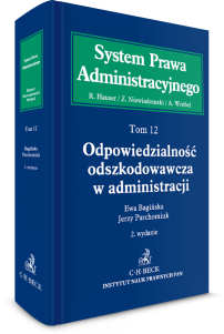 Odpowiedzialność odszkodowawcza w administracji. System Prawa Administracyjnego. Tom 12