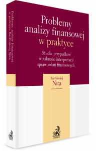 Problemy analizy finansowej w praktyce. Studia przypadków w zakresie w interpretacji sprawozdań finansowych