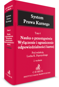 Nauka o przestępstwie. Wyłączenie i ograniczenie odpowiedzialności karnej. System Prawa Karnego. Tom 4