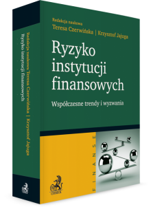 Ryzyko instytucji finansowych - współczesne trendy i wyzwania