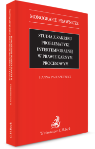 Studia z zakresu problematyki intertemporalnej w prawie karnym procesowym