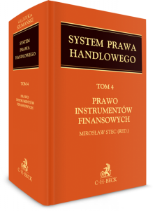 Prawo instrumentów finansowych. System Prawa Handlowego. Tom 4