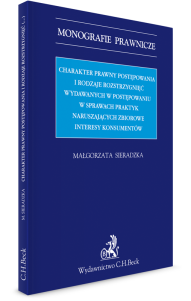 Charakter prawny postępowania i rodzaje rozstrzygnięć wydawanych w postępowaniu w sprawach praktyk naruszających zbiorowe interesy konsumentów