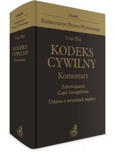 Tom III B. Kodeks cywilny. Komentarz. Zobowiązania. Część szczegółowa. Ustawa o terminach zapłaty