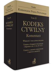 Tom II. Kodeks cywilny. Komentarz. Własność i inne prawa rzeczowe. Ustawa o księgach wieczystych i hipotece (art. 2-22, 65-111(1) ). Ustawa o zastawie rejestrowym i rejestrze zastawów