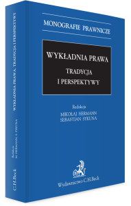 Wykładnia prawa. Tradycja i perspektywy