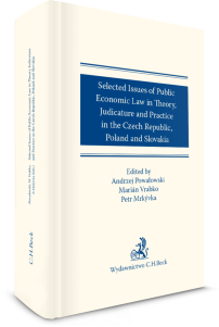 Selected Issues of Public Economic Law in Theory, Judicature and Practice in Czech Republic, Poland and Slovakia