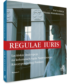 Regulae iuris. Łacińskie inskrypcje na kolumnach Sądu Najwyższego Rzeczypospolitej Polskiej