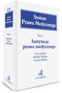 Instytucje Prawa Medycznego. System Prawa Medycznego. Tom 1