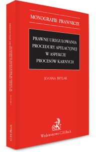 Prawne uregulowania procedury apelacyjnej w aspekcie procesów karnych