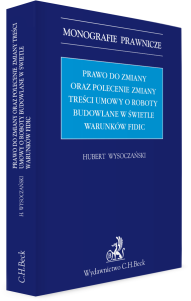 Prawo do zmiany oraz polecenie zmiany treści umowy o roboty budowlane w świetle warunków FIDIC