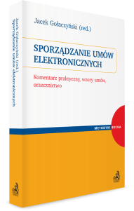 Sporządzanie umów elektronicznych. Komentarz praktyczny, wzory umów, orzecznictwo