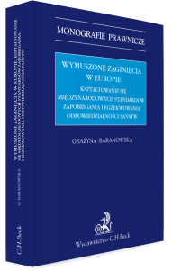 Wymuszone zaginięcia w Europie. Kształtowanie się międzynarodowych standardów zapobiegania i egzekwowania odpowiedzialności państw