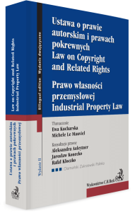 Ustawa o prawie autorskim i prawach pokrewnych. Prawo własności przemysłowej. Law of Copyright and Related Rights. Idustrial Property Law