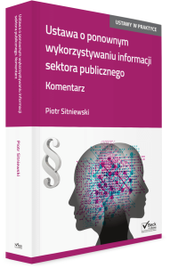 Ustawa o ponownym wykorzystywaniu informacji sektora publicznego. Komentarz