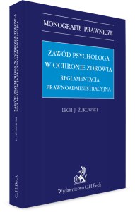 Zawód psychologa w ochronie zdrowia. Reglamentacja prawnoadministracyjna