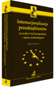 Internacjonalizacja przedsiębiorstw na rynku Unii Europejskiej - ujęcie marketingowe