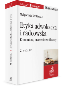 Etyka adwokacka i radcowska. Komentarz, orzecznictwo i kazusy