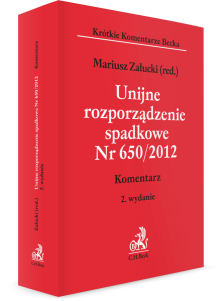 Unijne rozporządzenie spadkowe Nr 650/2012. Komentarz