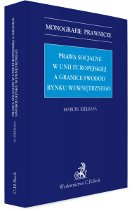 Prawa socjalne w Unii Europejskiej a granice swobód rynku wewnętrznego