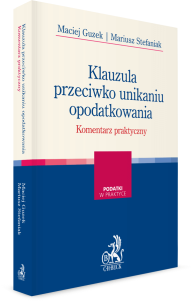 Klauzula przeciwko unikaniu opodatkowania. Komentarz praktyczny