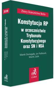 Konstytucja RP w orzecznictwie Trybunału Konstytucyjnego oraz SN i NSA