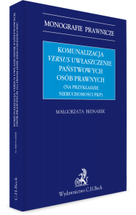 Komunalizacja versus uwłaszczenie państwowych osób prawnych (na przykładzie nieruchomości PKP)