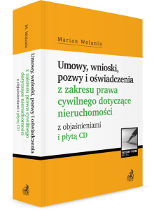 Umowy, wnioski, pozwy i oświadczenia z zakresu prawa cywilnego dotyczące nieruchomości z objaśnieniami i płytą CD