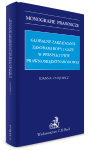 Globalne zarządzanie zasobami ropy i gazu w perspektywie prawnomiędzynarodowej