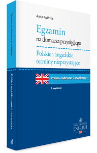 Egzamin na tłumacza przysięgłego. Polskie i angielskie terminy nieprzystające. Prawo rodzinne i spadkowe