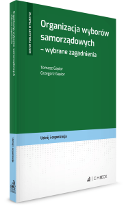 Organizacja wyborów samorządowych - wybrane zagadnienia