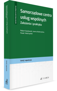 Samorządowe centra usług wspólnych. Założenia i praktyka