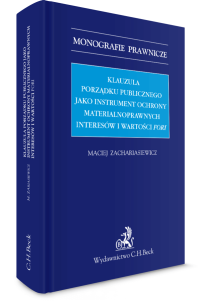 Klauzula porządku publicznego jako instrument ochrony materialnoprawnych interesów i wartości fori