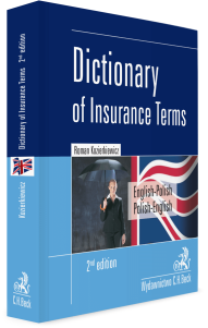 Dictionary of Insurance Terms. Angielsko-polski i polsko-angielski słownik terminologii ubezpieczeniowej