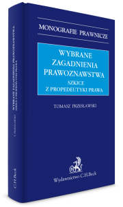 Wybrane zagadnienia prawoznawstwa. Szkice z propedeutyki prawa