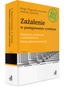 Zażalenie w postępowaniu cywilnym. Komentarz praktyczny z orzecznictwem. Wzory pism procesowych