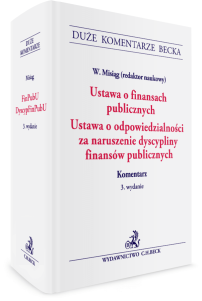 Ustawa o finansach publicznych. Ustawa o odpowiedzialności za naruszenie dyscypliny finansów publicznych. Komentarz