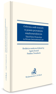 Ochrona osób trzecich w prawie prywatnym międzynarodowym. Third Party Protection in Private International Law