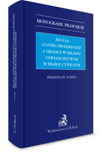 Reguła contra proferentem a granice wykładni oświadczeń woli w prawie cywilnym