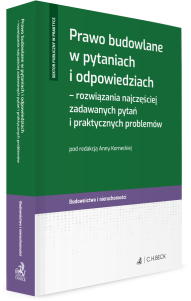 Prawo budowlane w pytaniach i odpowiedziach – rozwiązania najczęściej zadawanych pytań i praktycznych problemów