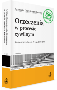 Orzeczenia w procesie cywilnym. Komentarz do art. 316–366 KPC