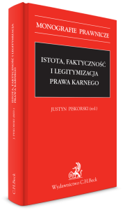 Istota, faktyczność i legitymizacja prawa karnego