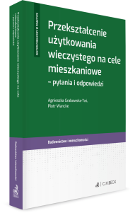 Przekształcenie użytkowania wieczystego na cele mieszkaniowe - pytania i odpowiedzi