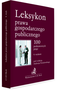 Leksykon prawa gospodarczego publicznego. 100 podstawowych pojęć