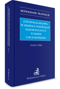 Jurysdykcja krajowa w sprawach zobowiązań elektronicznych w prawie Unii Europejskiej