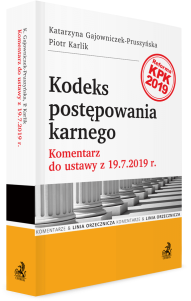 Kodeks postępowania karnego. Komentarz do ustawy z 19.7.2019 r.