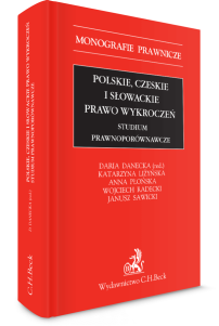 Polskie, czeskie i słowackie prawo wykroczeń. Studium prawnoporównawcze