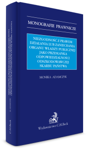 Niezgodność z prawem działania lub zaniechania organu władzy publicznej jako przesłanka odpowiedzialności odszkodowawczej Skarbu Państwa